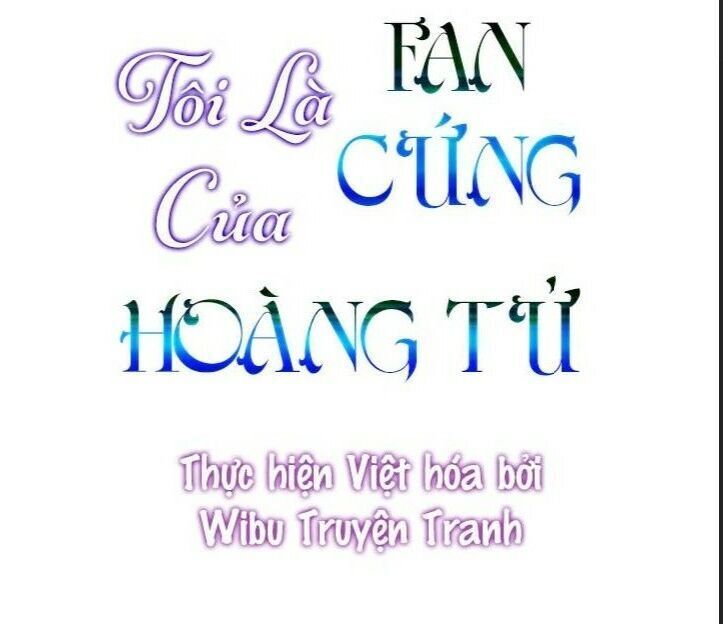 Tôi Là Fan Cứng Của Hoàng Tử Chap 23 - Next Chap 24