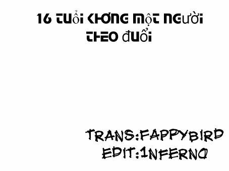 16 Tuổi Không Một Người Theo Đuổi Chap 1 - Next Chap 2